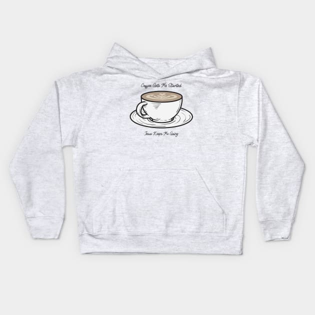 Coffee Gets Me Started, Jesus Gets me Going Kids Hoodie by Mint Tee